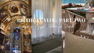 BIRTHDAY VLOG TO EGYPT SHARAM EL SHEKIH STEIGENBEGER ALCAZAR PART TWO [upl. by Ernst]