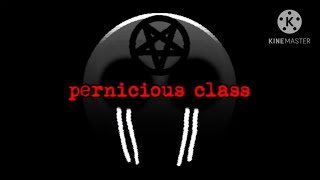 pernicious class… for Sdog123 sdogthesupertuber [upl. by Amersham295]