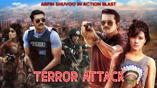 Terror Attack  New Bengali Dub Movie  Arfin Shuvoo Mahiya Mahi ABM Sumon Qazi Nawshaba Ahmed [upl. by Saum]