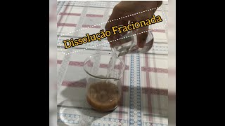 EXPERIMENTO  DISSOLUÇÃO FRACIONADA [upl. by Milburn791]