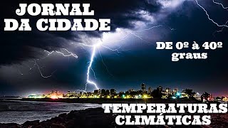 CLIMAVEJA tudo sobre a TEMPERATURAS CLIMÁTICAS  O que acontece com o CLIMA do TEMPO ULTIMAMENTE [upl. by Osyth951]