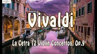 Vivaldi La Cetra 12 Violin Concertos Op9 [upl. by Ecined]