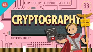 Cryptography Crash Course Computer Science 33 [upl. by Eanert659]