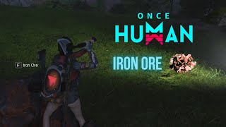 ONCE HUMAN  IRON ORE Best Location [upl. by Sissel]