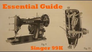 Singer 99K Essential Details to Start  with diagrams part numbers and oiling instructions [upl. by Shiroma]