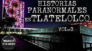 RELATOS ATERRADORES DE TLATELOLCO VOL3  HISTORIAS DE TERROR [upl. by Dickson]