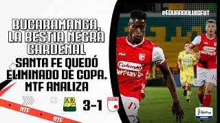 BUCARAMANGA LA BESTIA NEGRA CARDENAL SANTAFÉ QUEDÓ ELIMINADO DE COPA MTF ANALIZA [upl. by Casimir]