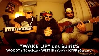 Ep 14  Woody Wistik et Kyff  quotWake upquot des SpiritS [upl. by Wylma890]