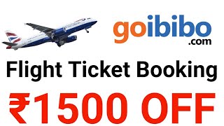 Goibibo Flight Ticket Booking Offer ₹1500 OFF Domestic Flight [upl. by Aiuqal872]