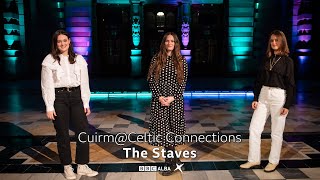 The Staves  Nothings Gonna Happen  Cuirm  Celtic Connections 2021  BBC ALBA [upl. by Portwine]