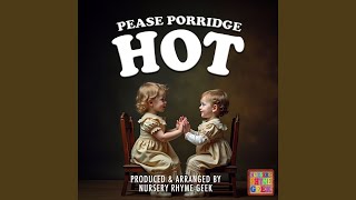 Pease Porridge Hot Nursery Rhyme Version [upl. by Ysnil]