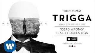 Trey Songz  Dead Wrong feat Ty Dolla ign Official Audio [upl. by Anyzratak323]