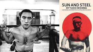 Sun and Steel Yukio Mishimas Philosophy of Bodybuilding Beauty and Death [upl. by Naid]