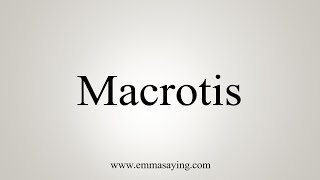 How To Say Macrotis [upl. by Gino]