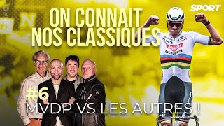 On connait nos classiques  Mathieu van der Poel et les autres  Épisode 6 [upl. by Bradman590]