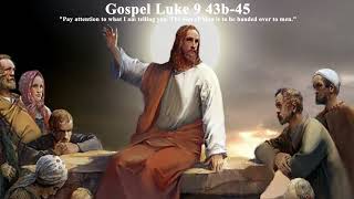 Gospel Luke 9 43b45  28 September 2024 [upl. by Elam]