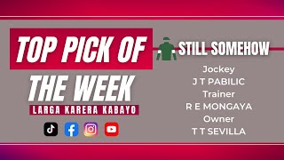 TOP PICK OF THE WEEK STILL SOMEHOW  JOCKEY J T PABILIC [upl. by Amsab]