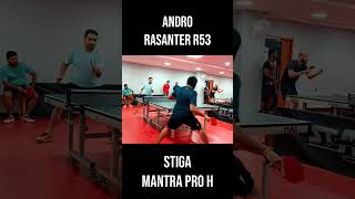 Andro Rasanter R53 Vs Stiga Mantra Pro H [upl. by Aivat]