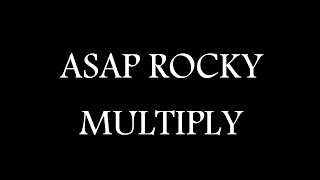 ASAP Rocky  Multiply  Official Lyric Video [upl. by Kelly]