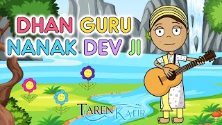 Dhan Guru Nanak Dev Ji  Animation Song  Taren Kaur  Sikh Cartoon  Nursery Rhyme For Kids [upl. by Gilba]