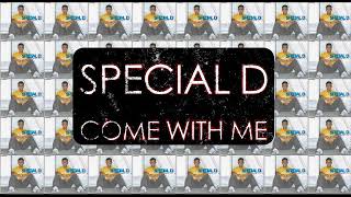 Special D  Come with me Extended Mix [upl. by Wilson293]