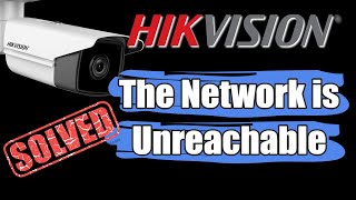 Hikvision The Network is Unreachable  Quick Fix [upl. by Assiralk178]