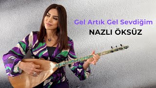 NAZLI ÖKSÜZ  Vuslat Gel Artık Gel Sevdiğim Akustik [upl. by Ymiaj581]