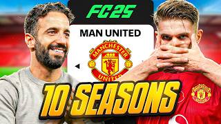 I Takeover Man Utd for 10 Seasons…Ruben Amorim Edition [upl. by Ojibbob]