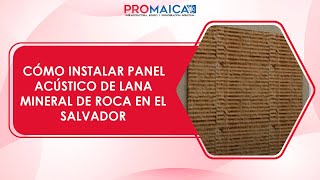 CÓMO INSTALAR PANEL ACÚSTICO DE LANA MINERAL DE ROCA EN EL SALVADOR [upl. by Ikiv]