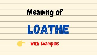 Loathe Meaning  Daily New English Words  Vocabgram [upl. by Laura808]