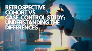 📚 Retrospective Cohort vs CaseControl Study Understanding the Differences 🧪🔬 [upl. by Hcab]