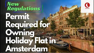 New Regulations Permit Required for Owning Holiday Flat in Amsterdam  Netherlands News [upl. by Hgierb]