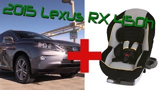 2015 Lexus RX 350 and 450h Child Seat Review [upl. by Eitsyrc]