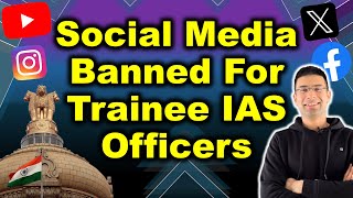 Social Media Banned for IAS Officers on training  Gaurav Kaushal [upl. by Fabron]