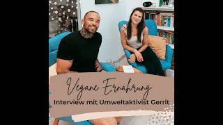 Vom Steakliebhaber zum Vollblutveganer  Interview mit Umweltaktivist Gerrit Grunau [upl. by Vizzone]