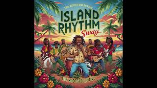 Reggae Island Rhythm Sway [upl. by Wattenberg]