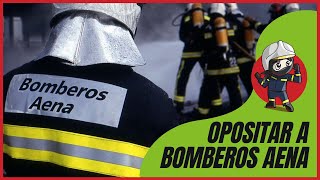 🤔¿Opositar a BOMBEROS AENA 💥Resolvemos todas las dudas [upl. by Francis]