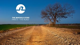 The Mayfield Story  Part II quotThe Roadquot [upl. by Sholeen]