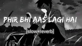 phir bhi aas lagi hai Dil mein slowReverb k4music lofi song [upl. by Eldwun]