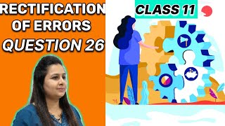 rectification of errors in accounting question 26  class 11 [upl. by Esenej]