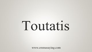 How To Say Toutatis [upl. by Latonia]