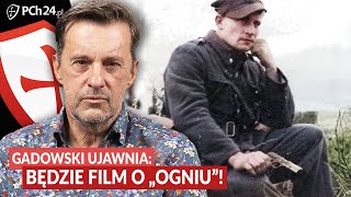 GADOWSKI UJAWNIA TYLKO U NAS quotBĘDZIE FILM O OGNIUquot [upl. by Cordova]