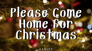 Eagles  Please Come Home for Christmas LetraLyrics [upl. by Lucina800]