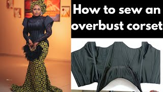 How to Sew this trendy Overbust Corset with an Hourglass shape Detailed tutorial [upl. by Alleon273]