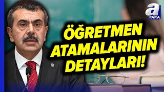 Öğretmen Atama Sayısı Ve Başvuru Takviminin Detayları  A Para [upl. by Spears637]