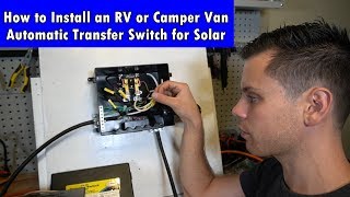 RV Solar Power How to Install an Automatic Transfer Switch to a Solar Inverter [upl. by Idaf200]