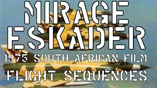 Mirage Eskader Flight Sequences1975 South African film [upl. by Foley]