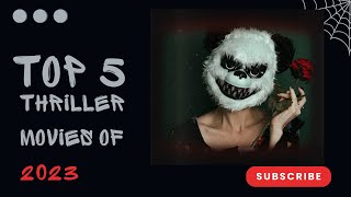 Top 5 Thriller Movies of 2023 MustWatch Thrillers for Every Suspense Lover [upl. by Urania996]