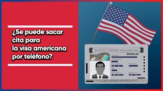 Visa americana ¿Se puede sacar cita por teléfono para la entrevista [upl. by Irfan]