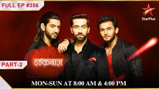 Will ShiOmRu win  Part 2  S1  Ep356  Ishqbaaz [upl. by Ahsoet756]